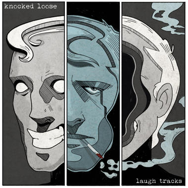 Knocked Loose -  Laugh Tracks